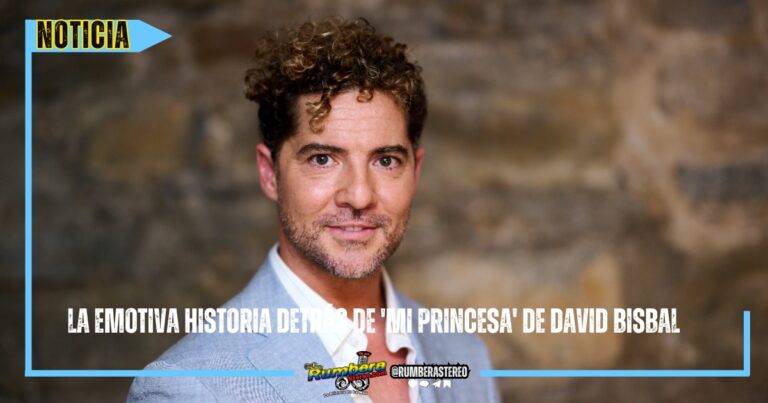 La emotiva historia detrás de 'Mi Princesa' de David Bisbal