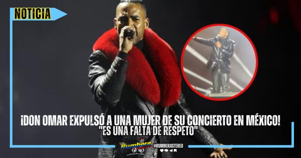 Noticias Don Omar expulsó a una mujer de su concierto en México