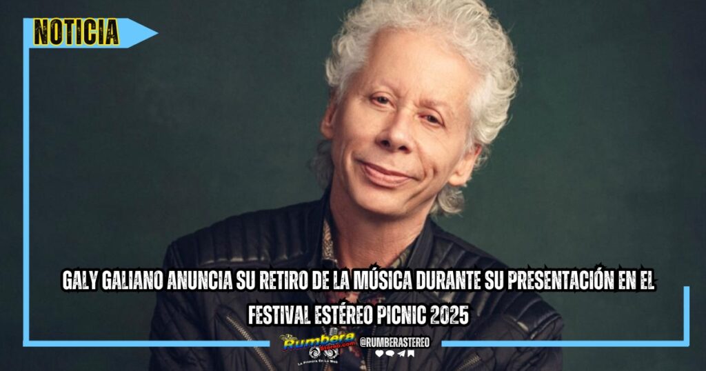 Galy Galiano anuncia su retiro de la música durante su presentación en el Festival Estéreo Picnic 2025