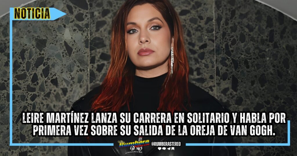 Leire Martínez lanza su carrera en solitario y habla por primera vez sobre su salida de La Oreja de Van Gogh.