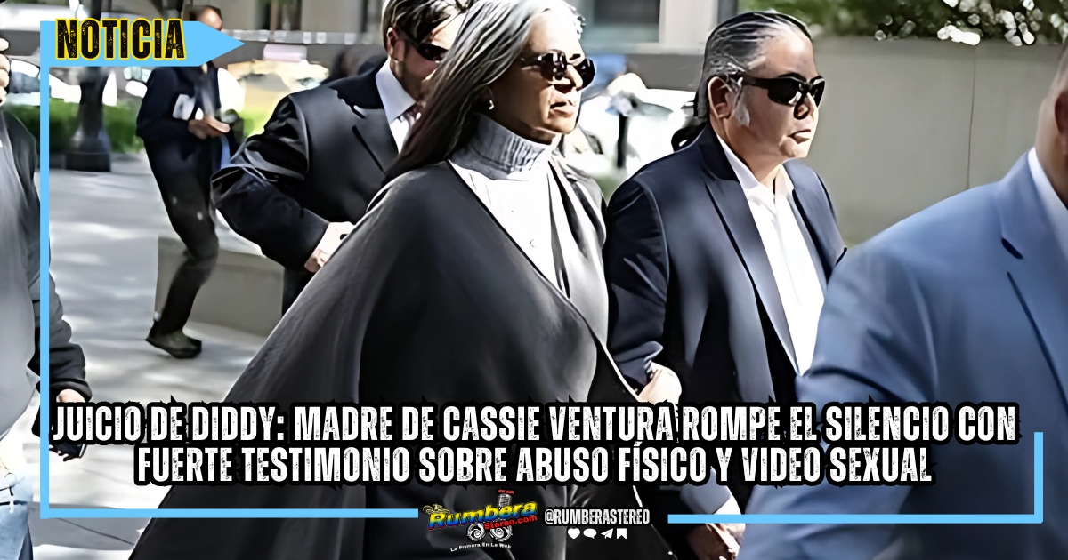 Juicio de Diddy: Madre de Cassie Ventura rompe el silencio con fuerte testimonio sobre abuso físico y video sexual.