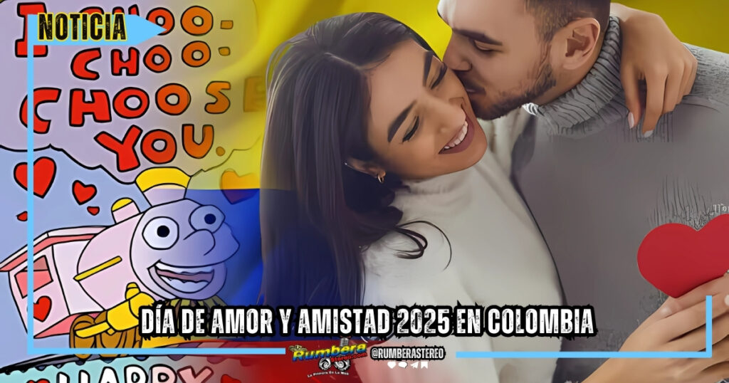 Día de Amor y Amistad 2025 en Colombia