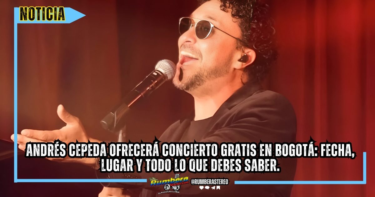 Andrés Cepeda ofrecerá concierto gratis en Bogotá fecha, lugar y todo lo que debes saber.