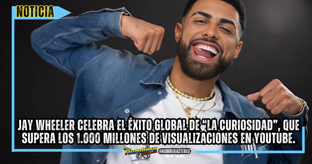 Jay Wheeler celebra el éxito global de “La Curiosidad”, que supera los 1.000 millones de visualizaciones en YouTube.